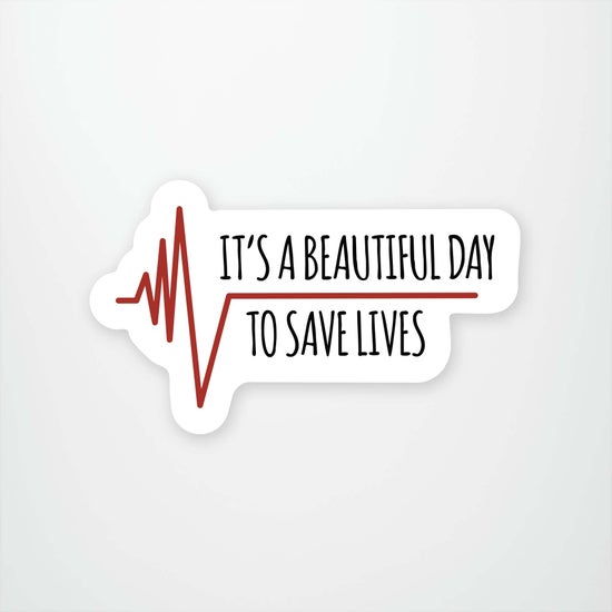 Its a beautiful day to save LIVES