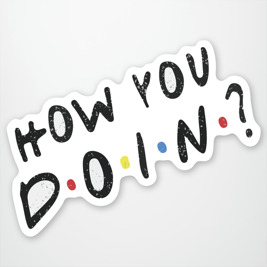 How You Doin'?