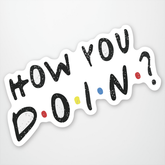 How You Doin'?