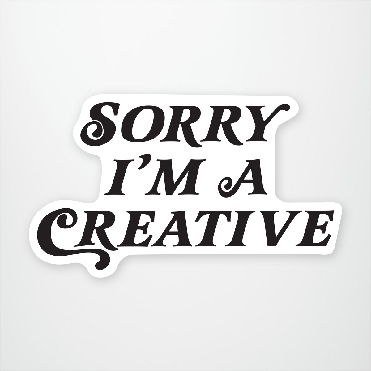 Sorry Im a Creative