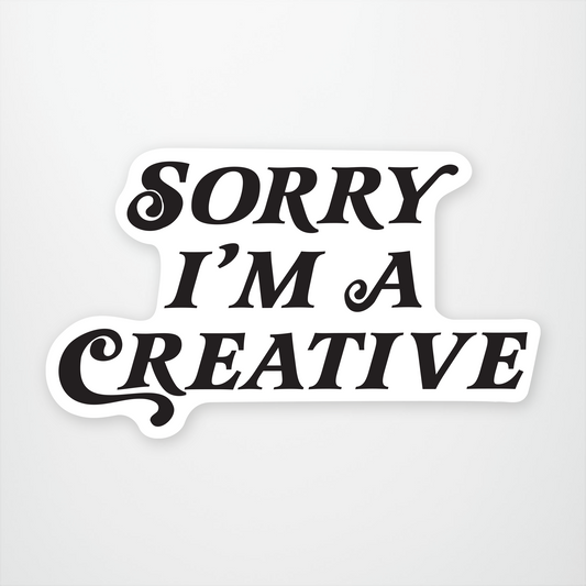 Sorry Im a Creative