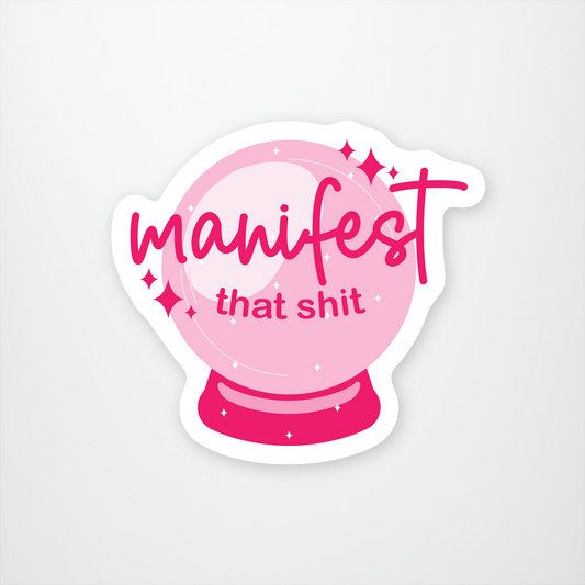 Manifest That Shit