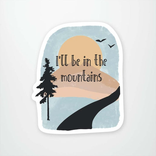 I'll Be In The Mountains