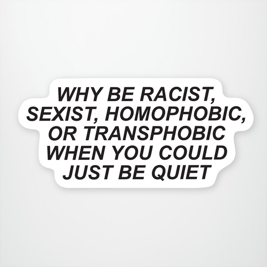 Just Be Quiet